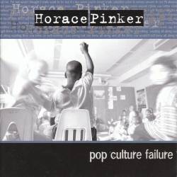 Horace Pinker : Pop Culture Failure